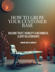 How to Grow Your Customer Base by Mar De Carlo
